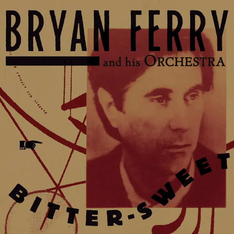 The Bryan Ferry Orchestra - Bitter-Sweet