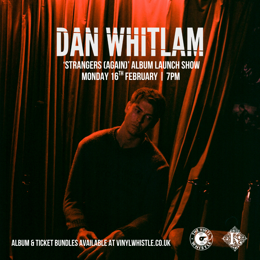 Dan Whitlam - Strangers (Again) | Mon 16th Feb | 7pm