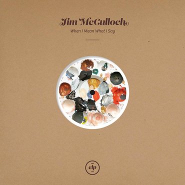 Jim McCulloch - When I Mean What I Say