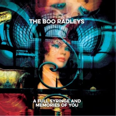 Boo Radleys - A Full Syringe and Memories of You
