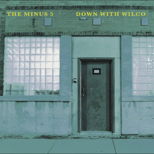 The Minus 5 - Down With Wilco - Black Friday - Available from 29/11/24