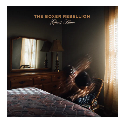 The Boxer Rebellion - Ghost Alive