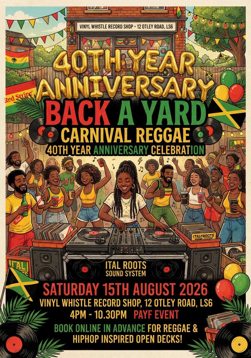 Sat 15th Aug | Ital Roots Presents "Back a Yard" - Leeds Carnival Reggae Concert : 40 years Celebration & Open Decks | 4pm