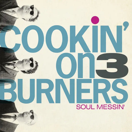 Cookin' On 3 Burners - Soul Messin'