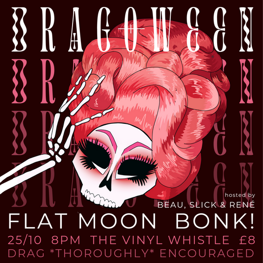 Flat Moon present 'Dragoween' | Fri 25th Oct | 8pm