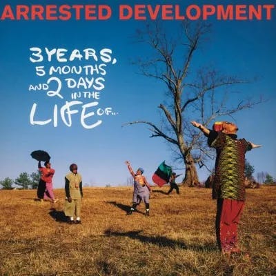 Arrested Development - 3 Years, 5 Months and 2 Days in the Life Of...