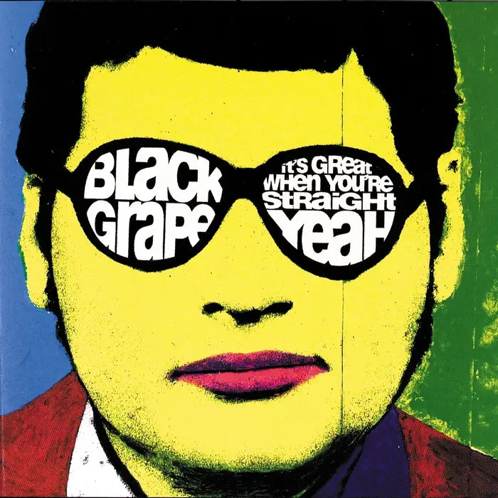 Black Grape - Its Great When You're Straight... Yeah