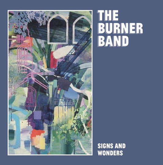 The Burner Band - Signs and Wonders