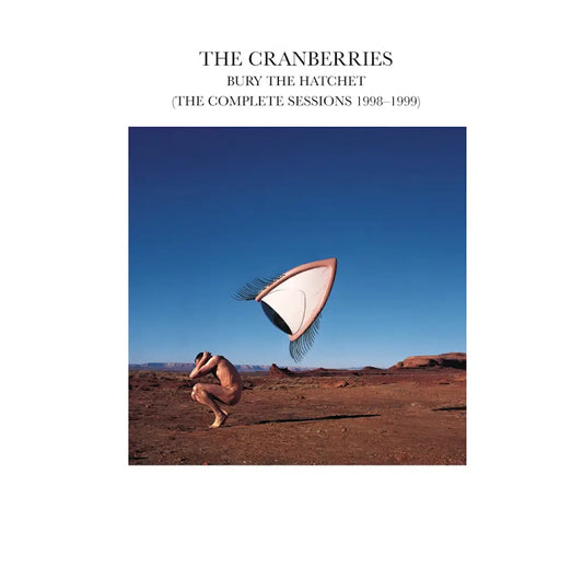 The Cranberries - Bury The Hatchet (The Complete Sessions) (RSD24)