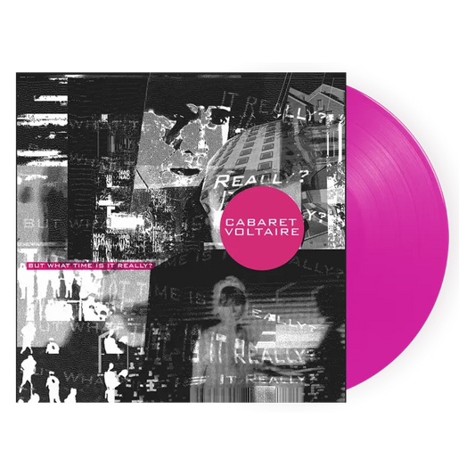 Cabaret Voltaire - But What Time Is It Really?