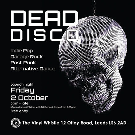 Fri 2nd Oct | Dead Disco & Indie Open Decks | 5pm
