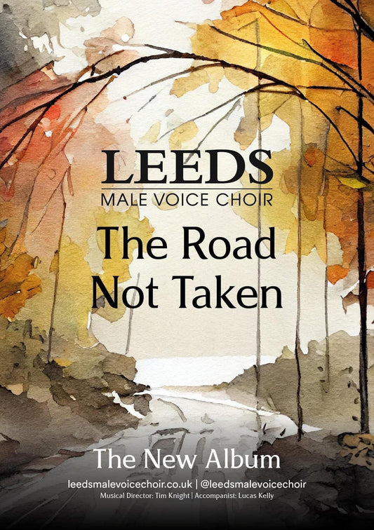 Leeds Male Voice Choir - The Road Not Taken