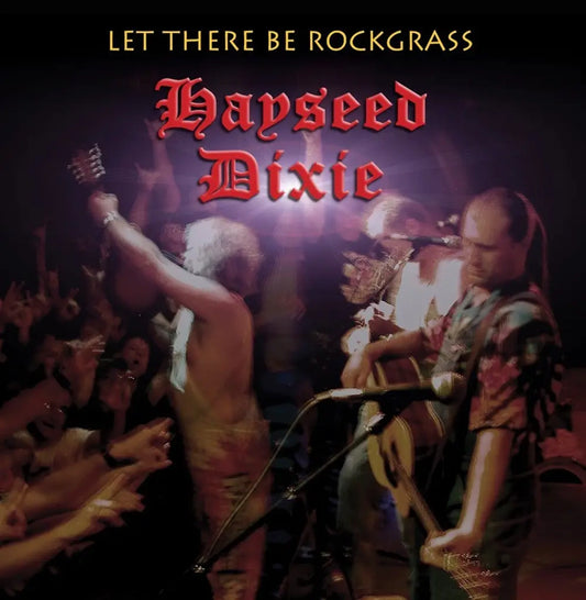 Hayseed Dixie - Let There Be Rockgrass (RSD24)