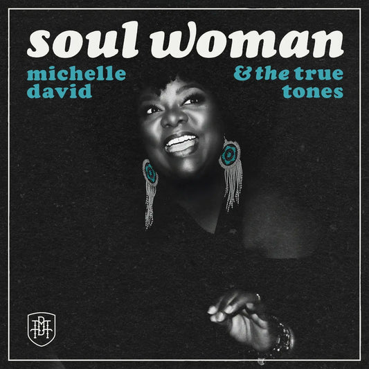 Michelle David and The True-tones - Soul Woman