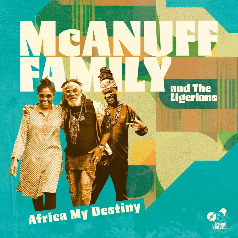 Mcanuff Family and the Ligerians - Africa My Destiny