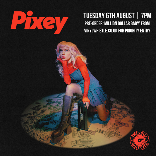 Pixey - Million Dollar Baby | Tues 6th Aug | 7pm