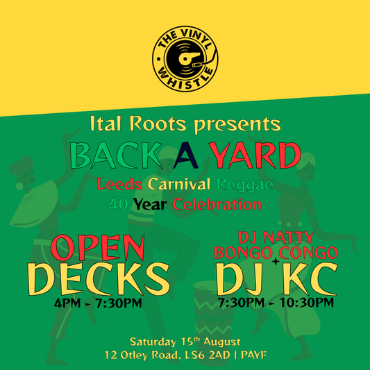 Sat 15th Aug | Ital Roots Presents "Back a Yard" - Leeds Carnival Reggae Concert : 40 years Celebration & Open Decks | 4pm