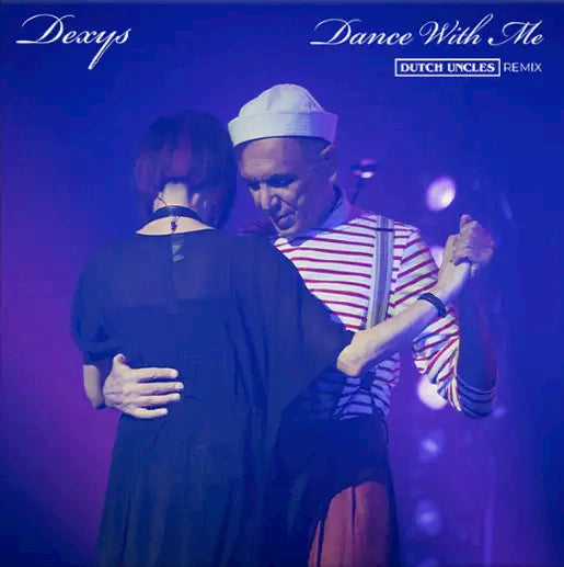 Dexys x Dutch Uncles - Dance With Me (RSD24)