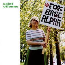 Saint Etienne - Fox Base Alpha
