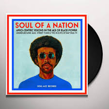 Various - Soul Of A Nation: Afro-Centric Visions in the Age of Black Power - Underground Jazz, Street Funk and The Roots of Rap 1968-79