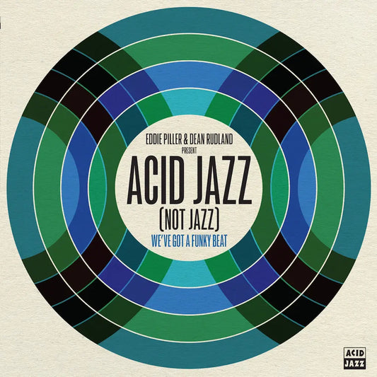 Various - Eddie Piller and Dean Rudland present: Acid Jazz (Not Jazz): We’ve Got A Funky Beat