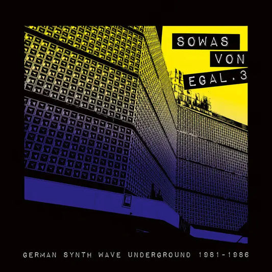 Various - Sowas Von Egal 3 (German Synth Wave Underground 1981-1986)