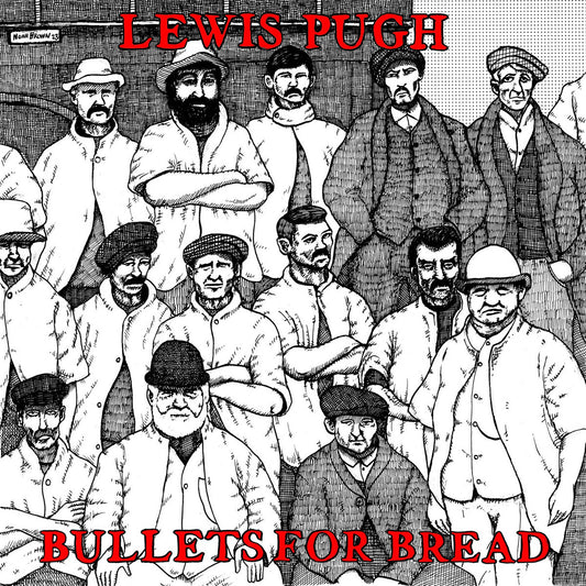 Lewis Pugh - Bullets For Bread