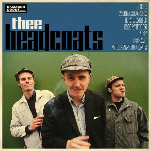 Thee Headcoats - The Sherlock Holmes Rhythm ‘n’ Beat Vernacular