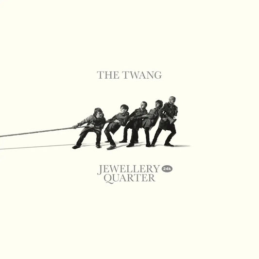 The Twang - Jewellery Quarter 24K