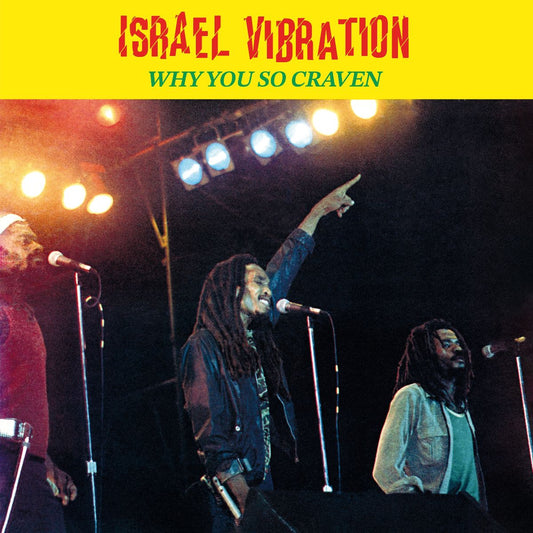 Israel Vibrations - Why You So Craven