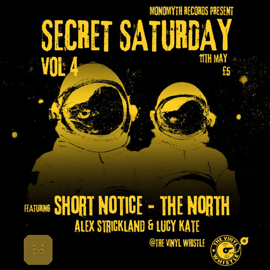 Monomyth Records present 'Secret Saturday Vol. 4' | Sat 11th May