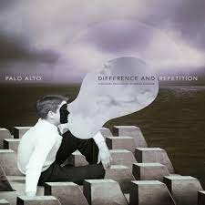 Palo Alto - Difference and Repetition