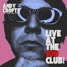 Andy Crofts - Live At The 100 Club