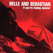 Belle and Sebastian - If You're Feeling Sinister