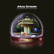 Antony Szmierek - Service Station At The End Of The Universe