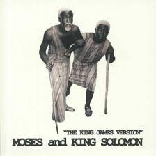 Moses and King Solomon - 'The King James Version'