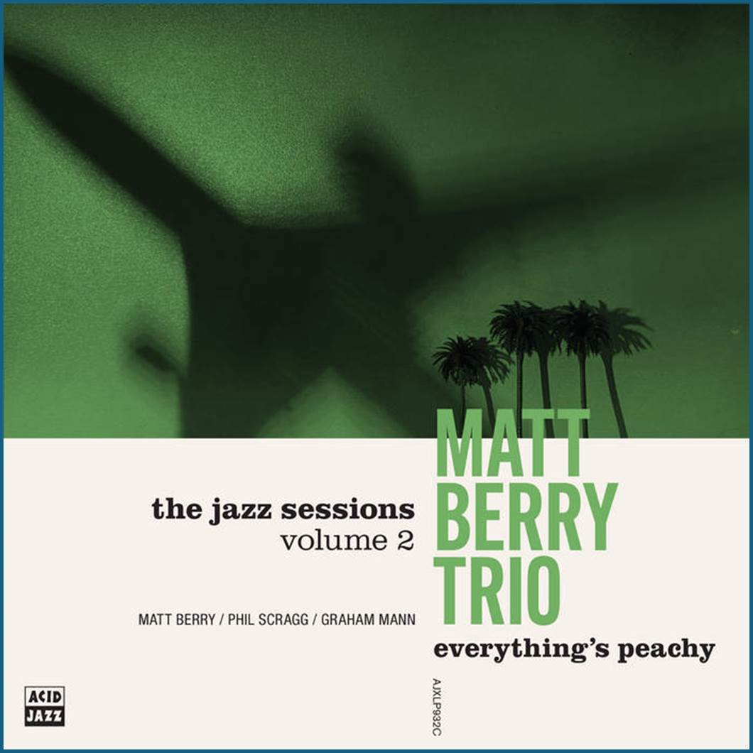 Matt Berry feat. Phill Scragg & Graham Mann - Everything's Peachy