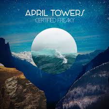 April Towers - Certified Freaky