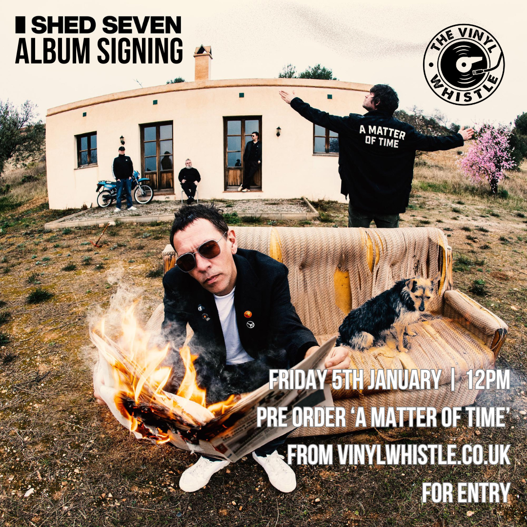 Shed Seven - A Matter of Time | Album Signing | Fri 5th Jan