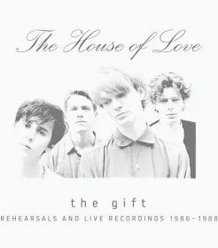 NAD26 - The house of Love - The Gift (Rehearsals and Live Recordings 1986-88)