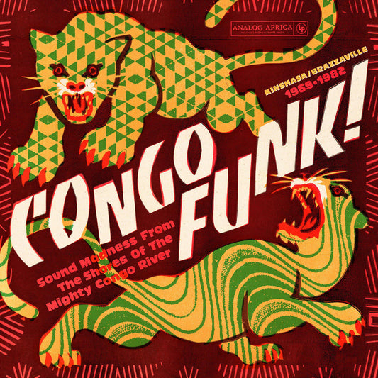 Congo Funk! Sound Madness From the Shores of the Mighty Congo River (Kinshasa / Brazzaville 1969-1982)