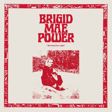 Brigid Mae Power - Burning Your Light EP