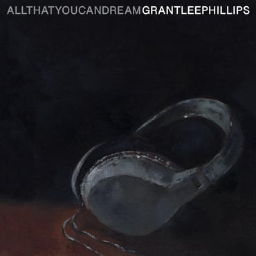Grant Lee Phillips - All That You Can Dream