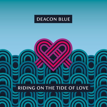 Deacon Blue - Riding On The Tide Of Love