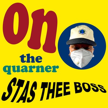 Stas Thee Boss - On The Quarner