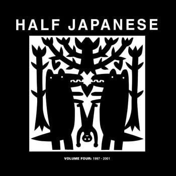 Half Japanese - Volume Four: 1997-2001