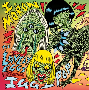 The Lovely Eggs Feat Iggy Pop - I, Moron