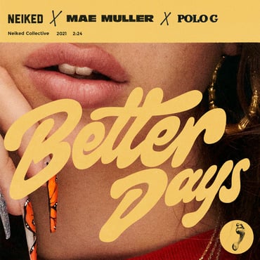 NEIKED x Mae Muller x Polo G - Better Days