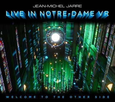 Jean-Michel Jarre - Welcome to the Other Side: Live in Notre-Dame VR