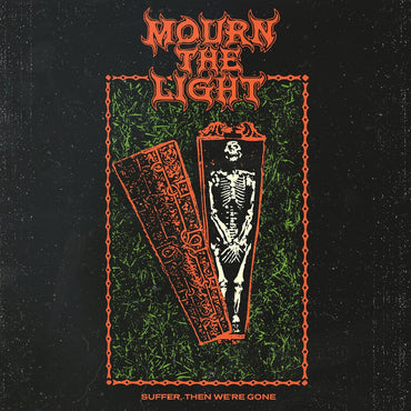 Mourn The Light - Suffer, Then We’re Gone